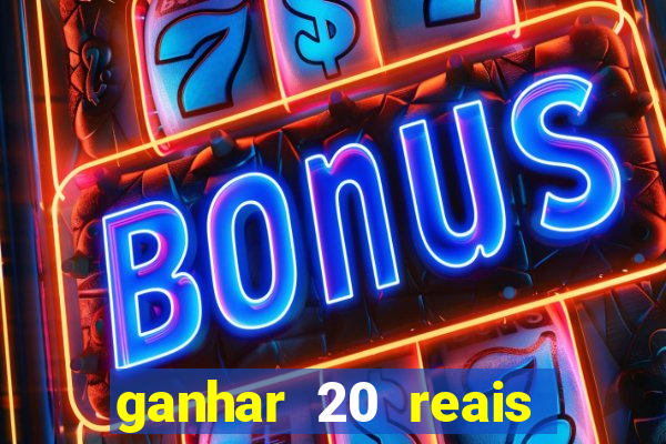 ganhar 20 reais agora no pix 2023